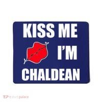 Kiss Me Im Chaldean Mousepad thumb 0