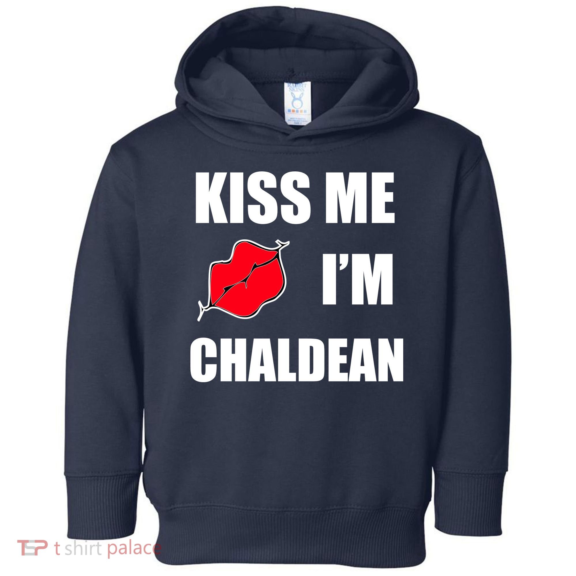 Kiss Me Im Chaldean Toddler Hoodie