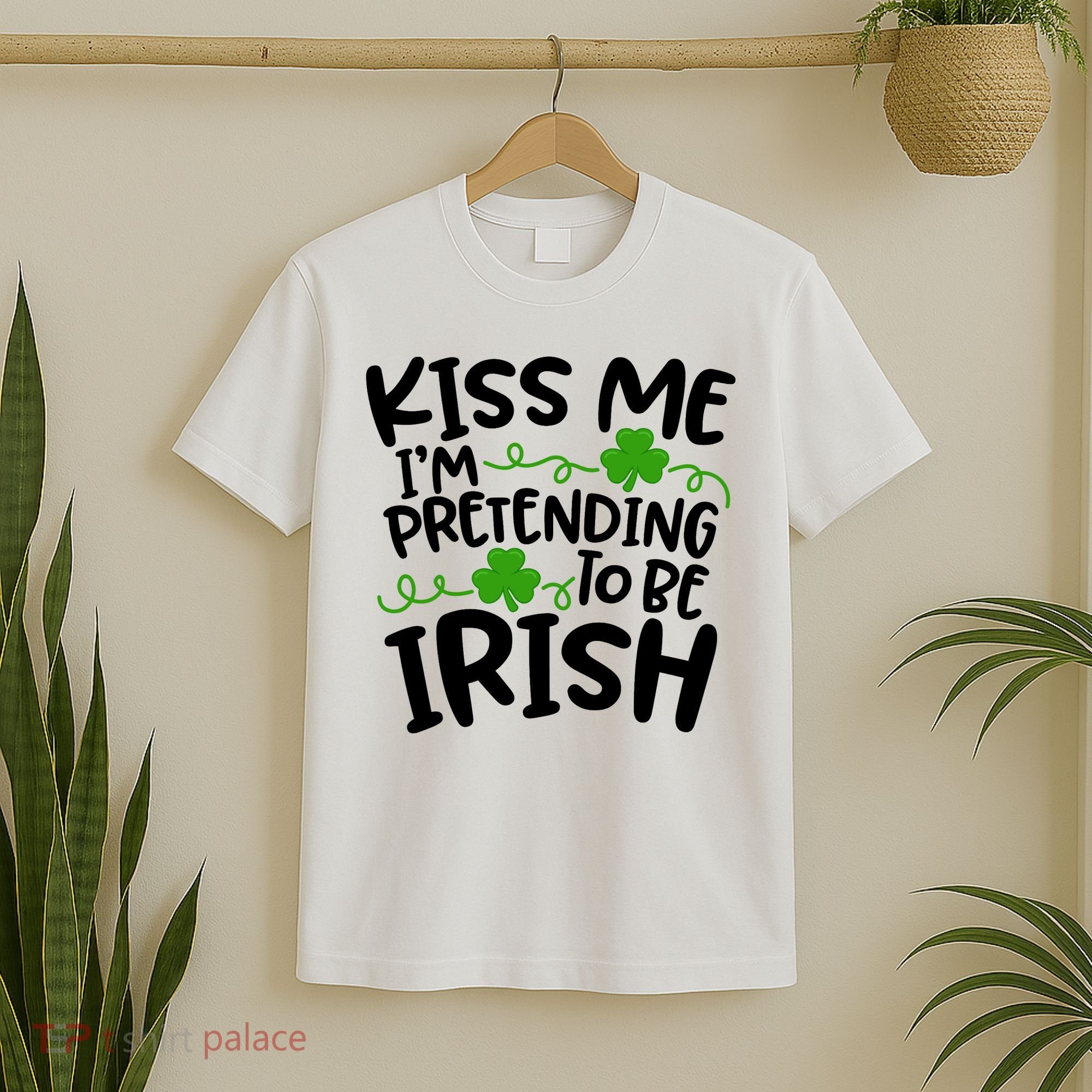Kiss Me I'm Pretending To Be Irish T-Shirt
