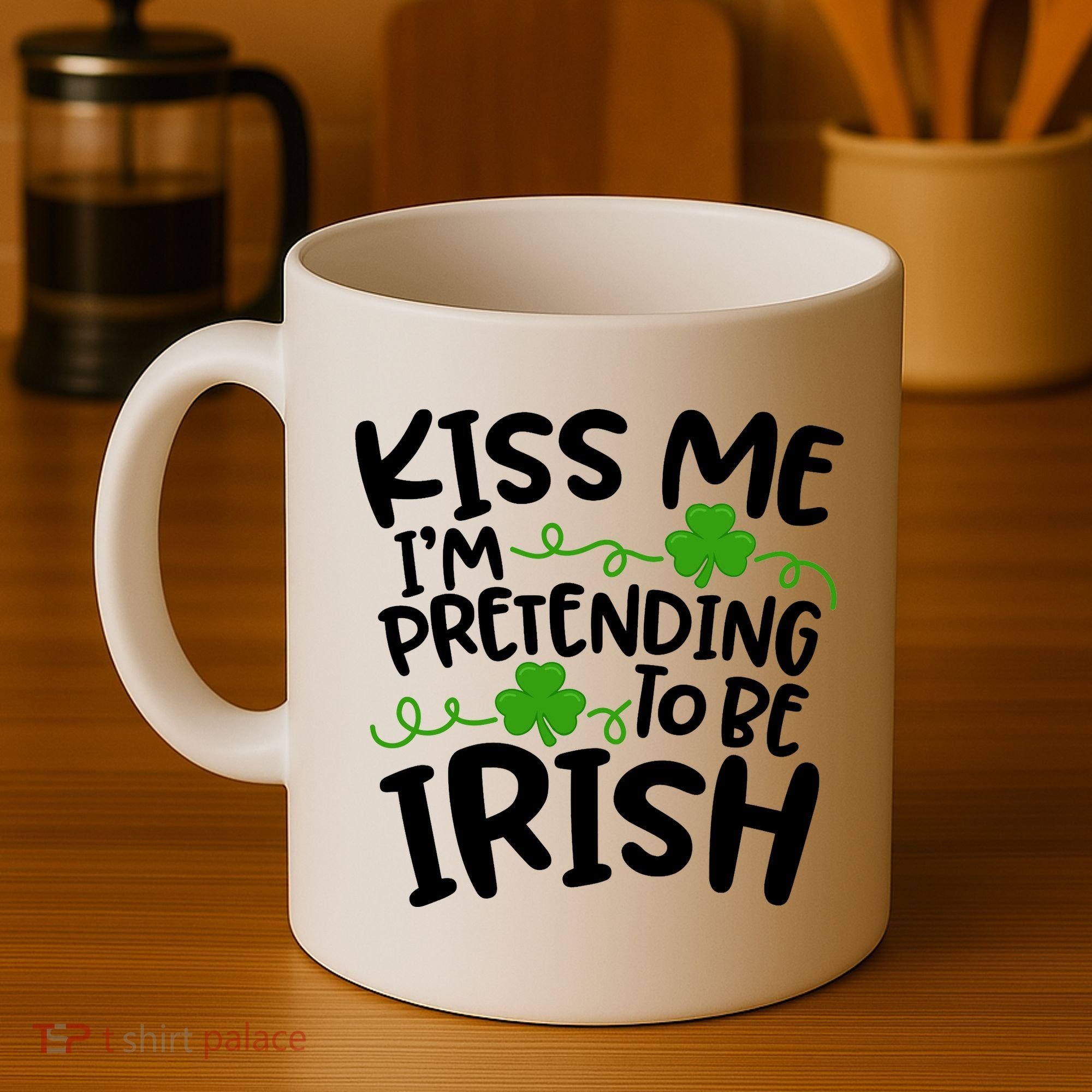 Kiss Me I'm Pretending To Be Irish Coffee Mug