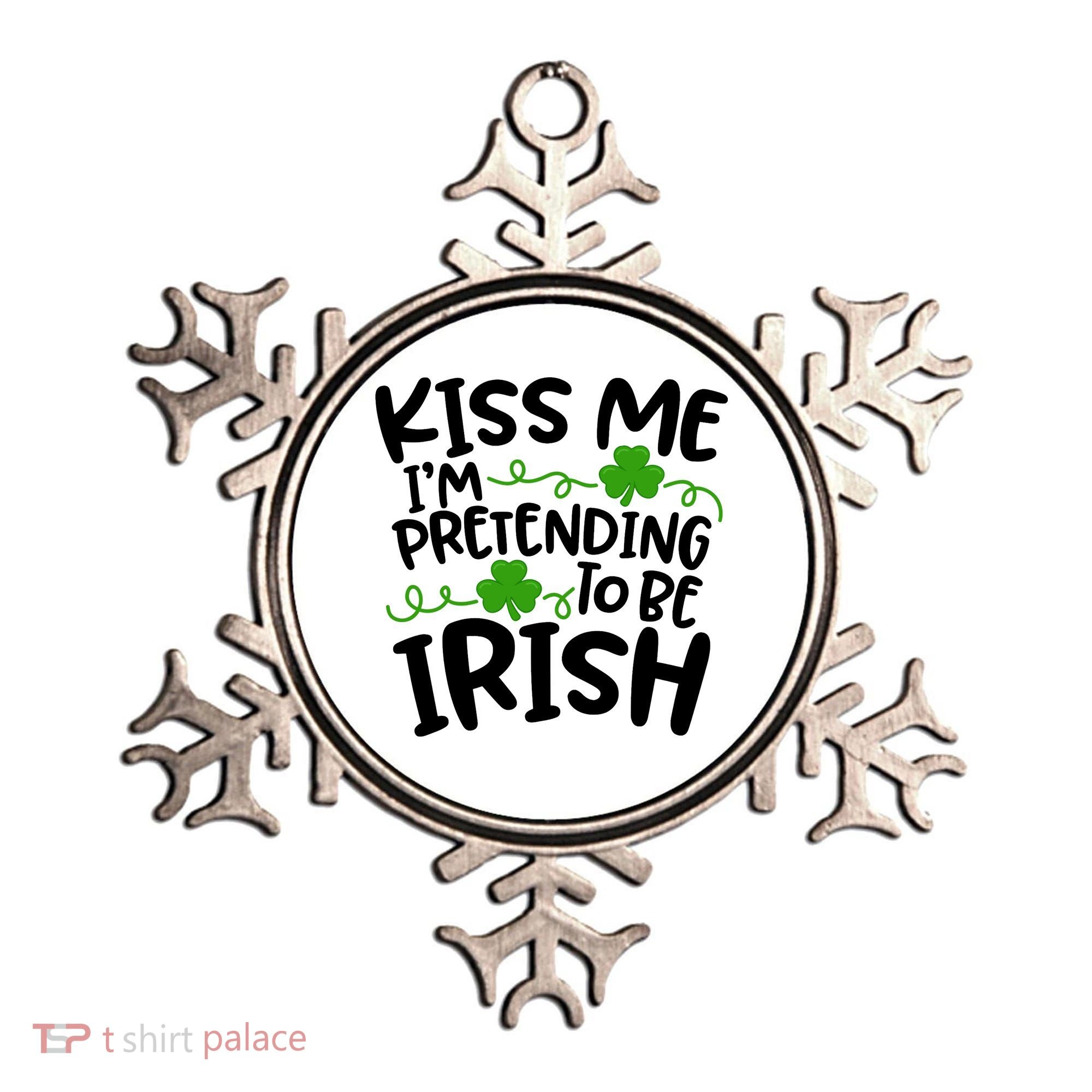 Kiss Me I'm Pretending To Be Irish Ornament