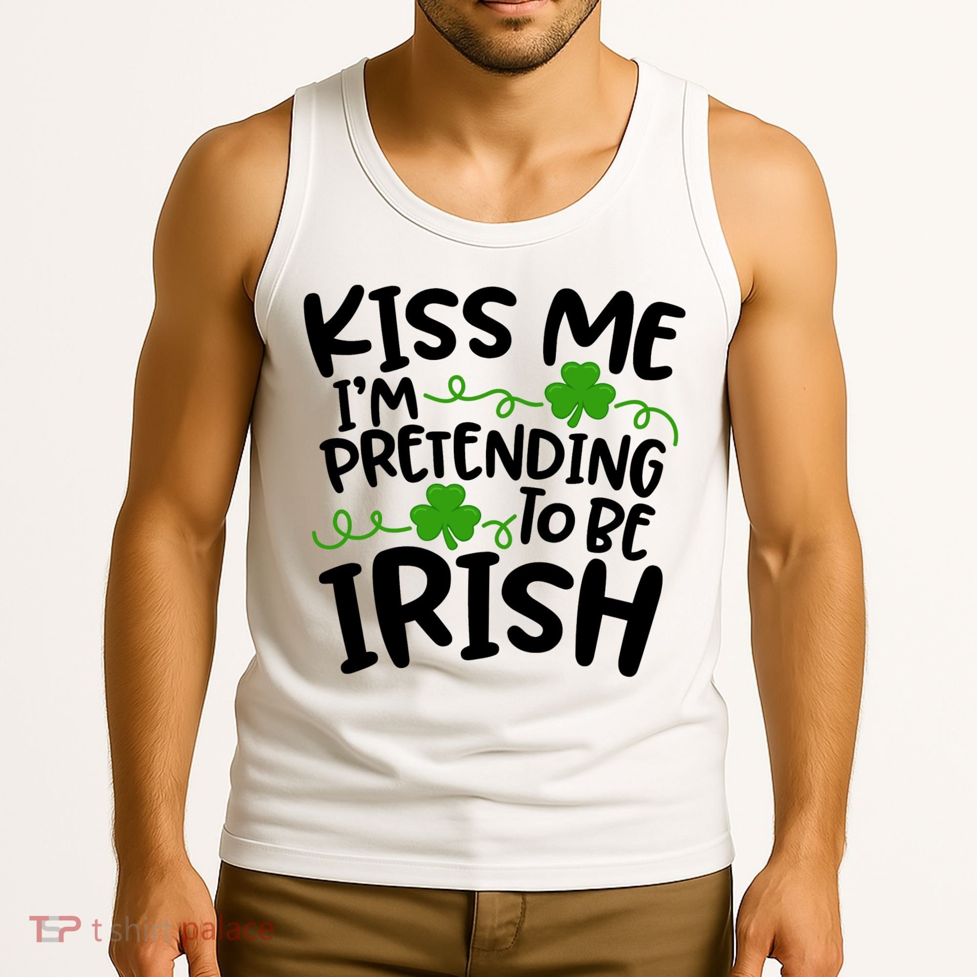 Kiss Me I'm Pretending To Be Irish Tank Top