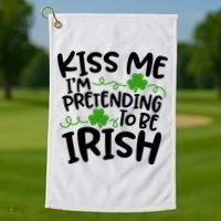 Kiss Me I'm Pretending To Be Irish Golf Towel thumb 1