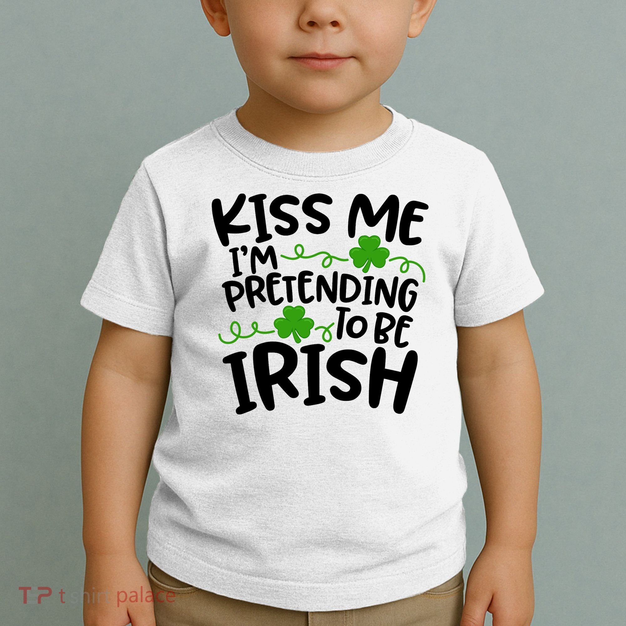 Kiss Me I'm Pretending To Be Irish Toddler T-Shirt