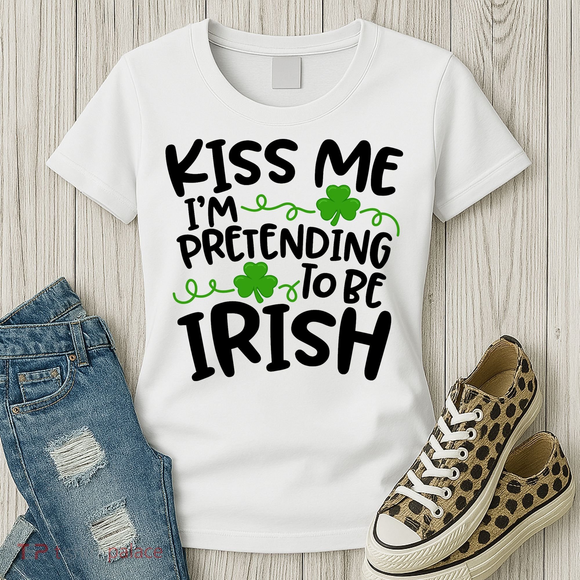 Kiss Me I'm Pretending To Be Irish Women's T-Shirt