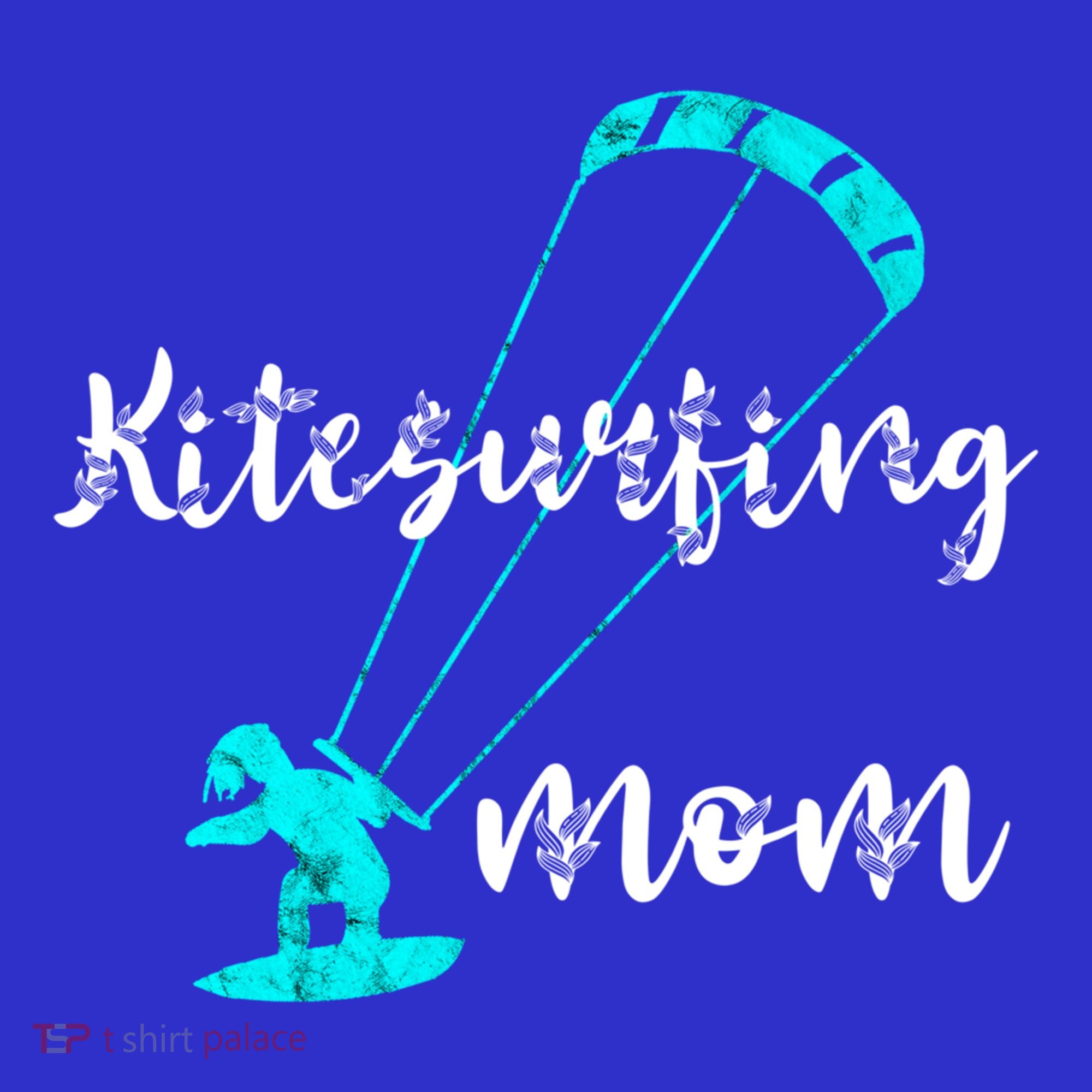 Kitesurfing Mom Kite Surfing Mother Wind Kitesurfer Mother Gift T-Shirt