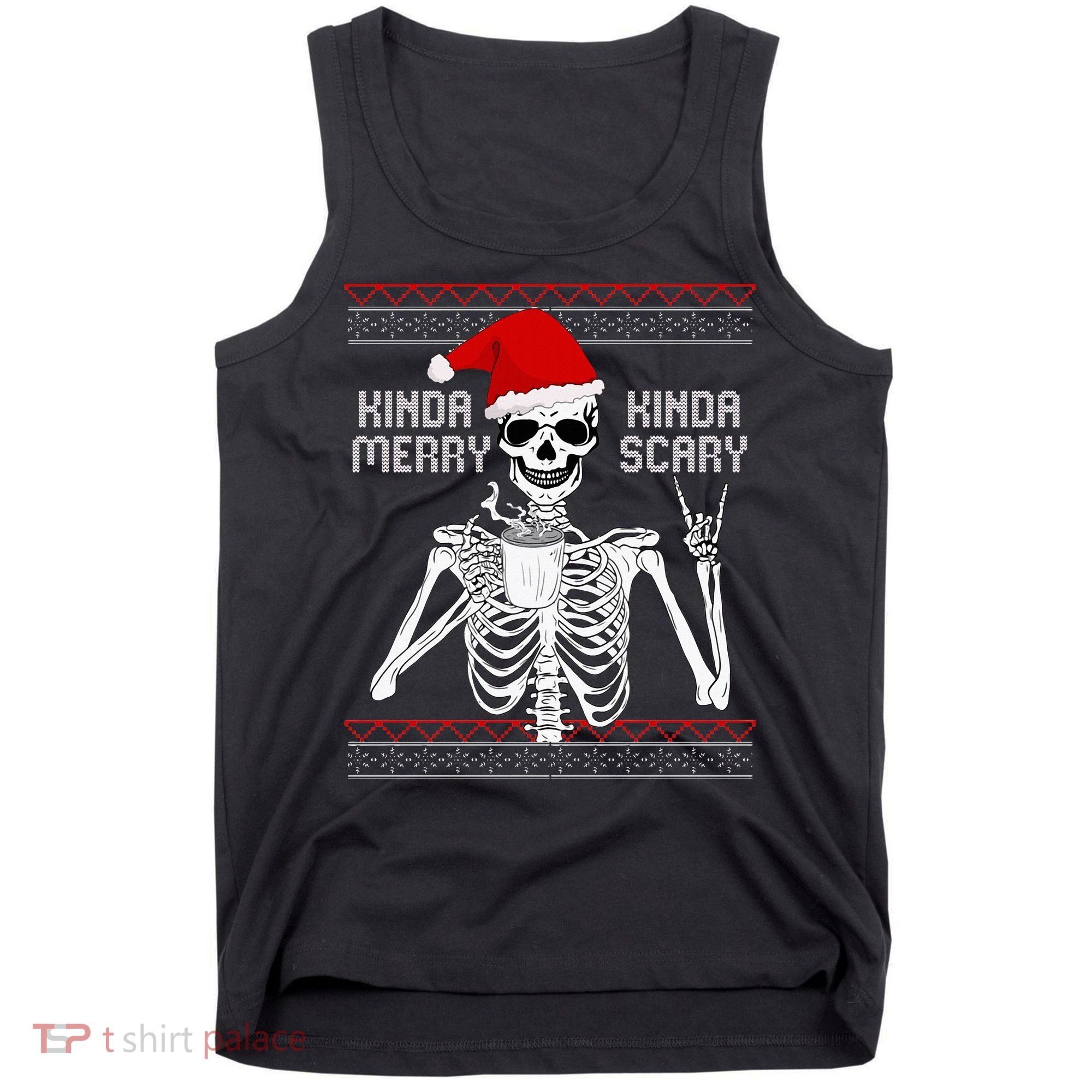 Kinda Merry Kinda Scary Ugly Christmas Sweater Skeleton Tank Top