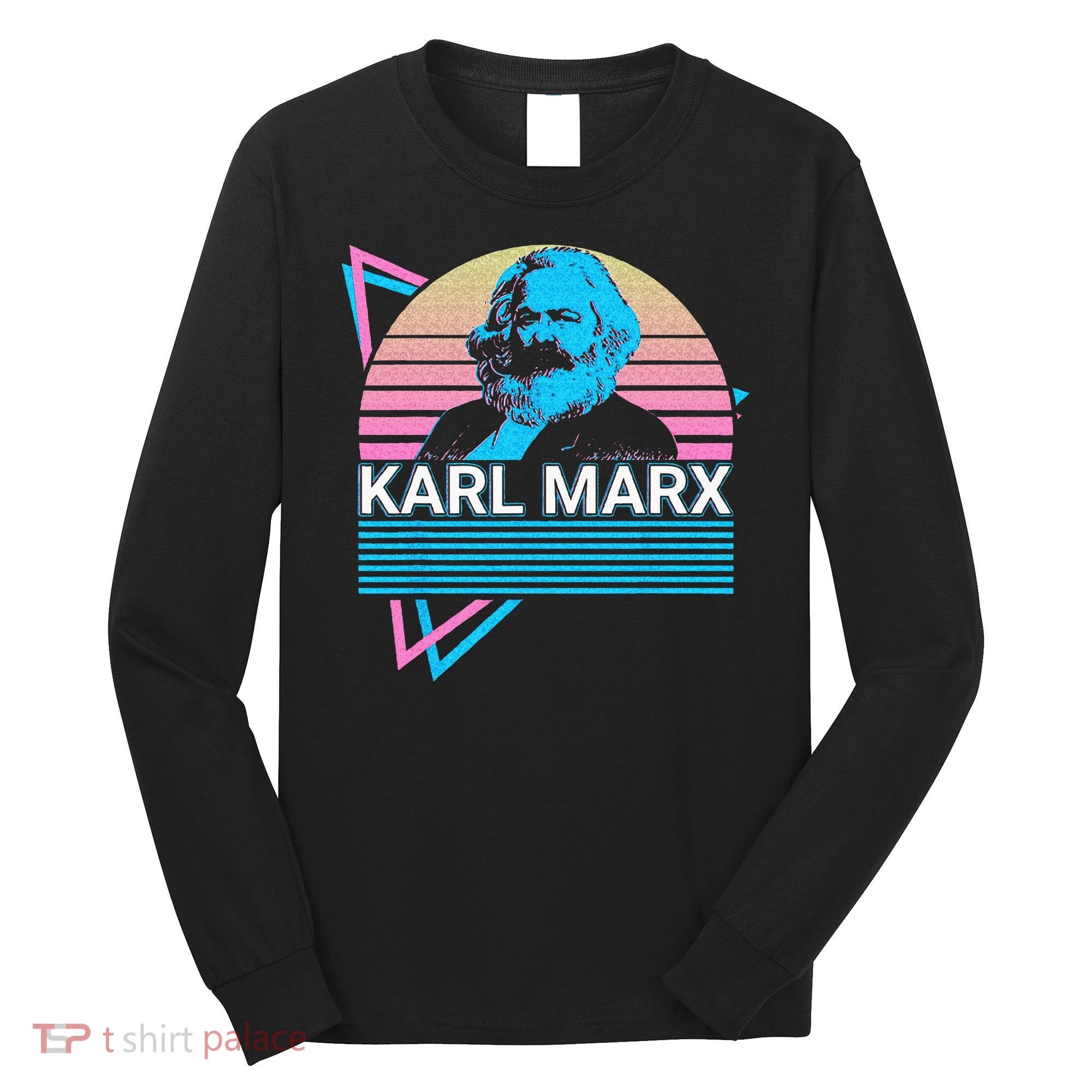 Karl Marx Marxism Communism Communist Socialism Socialist Long Sleeve Shirt