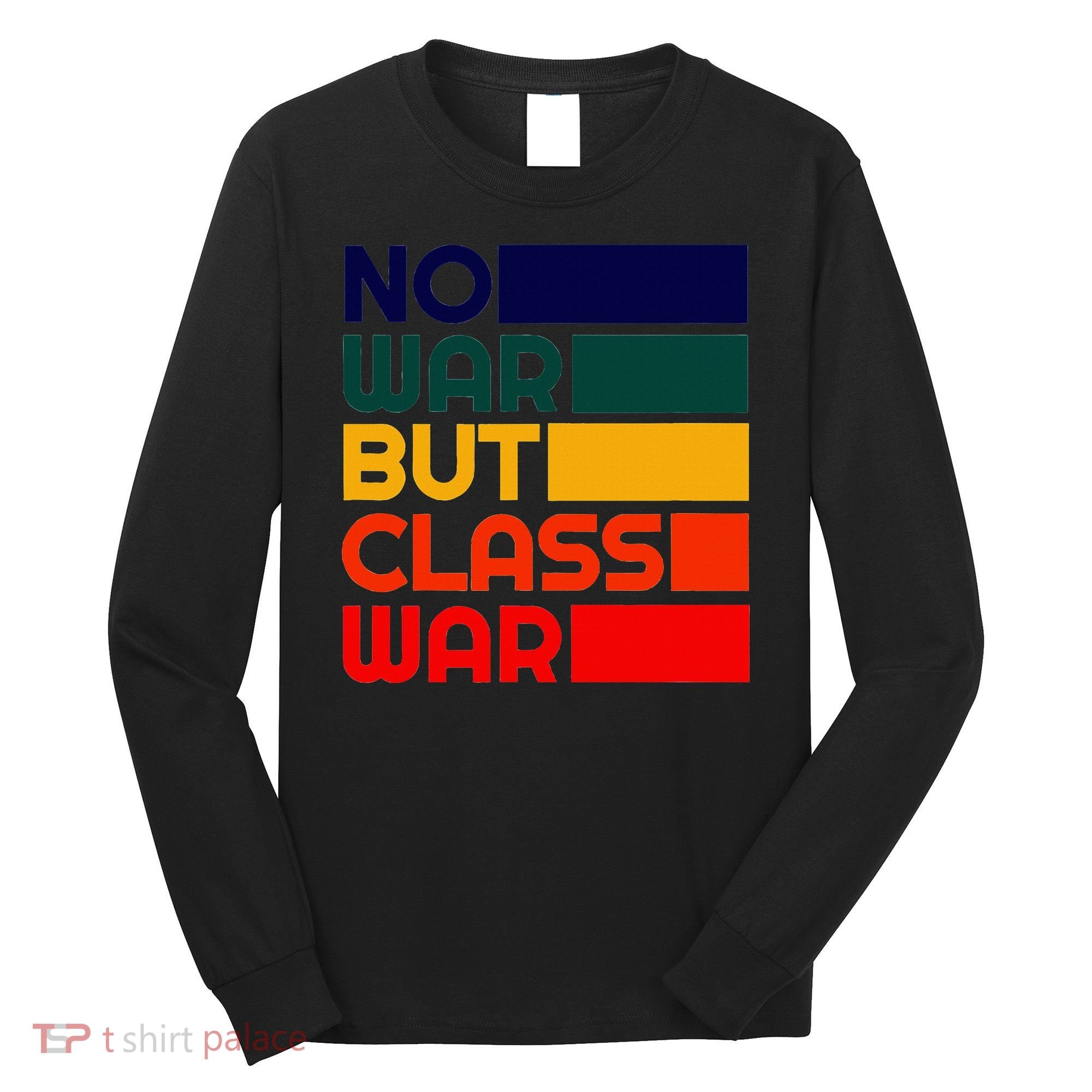 Karl Marx No War But Class War Radical Leftist Long Sleeve Shirt
