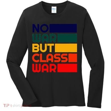 Karl Marx No War But Class War Radical Leftist Women's Long Sleeve Shirt