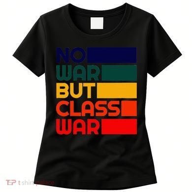 Karl Marx No War But Class War Radical Leftist Women's T-Shirt