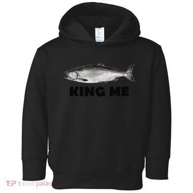 King Me Salmon Fishing Toddler Hoodie