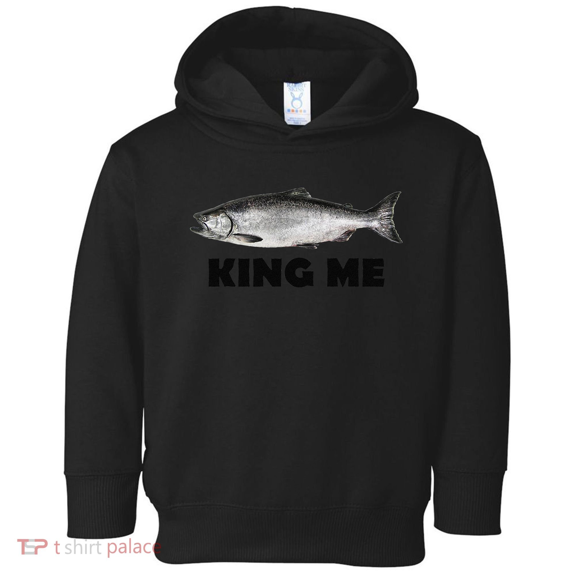 King Me Salmon Fishing Toddler Hoodie
