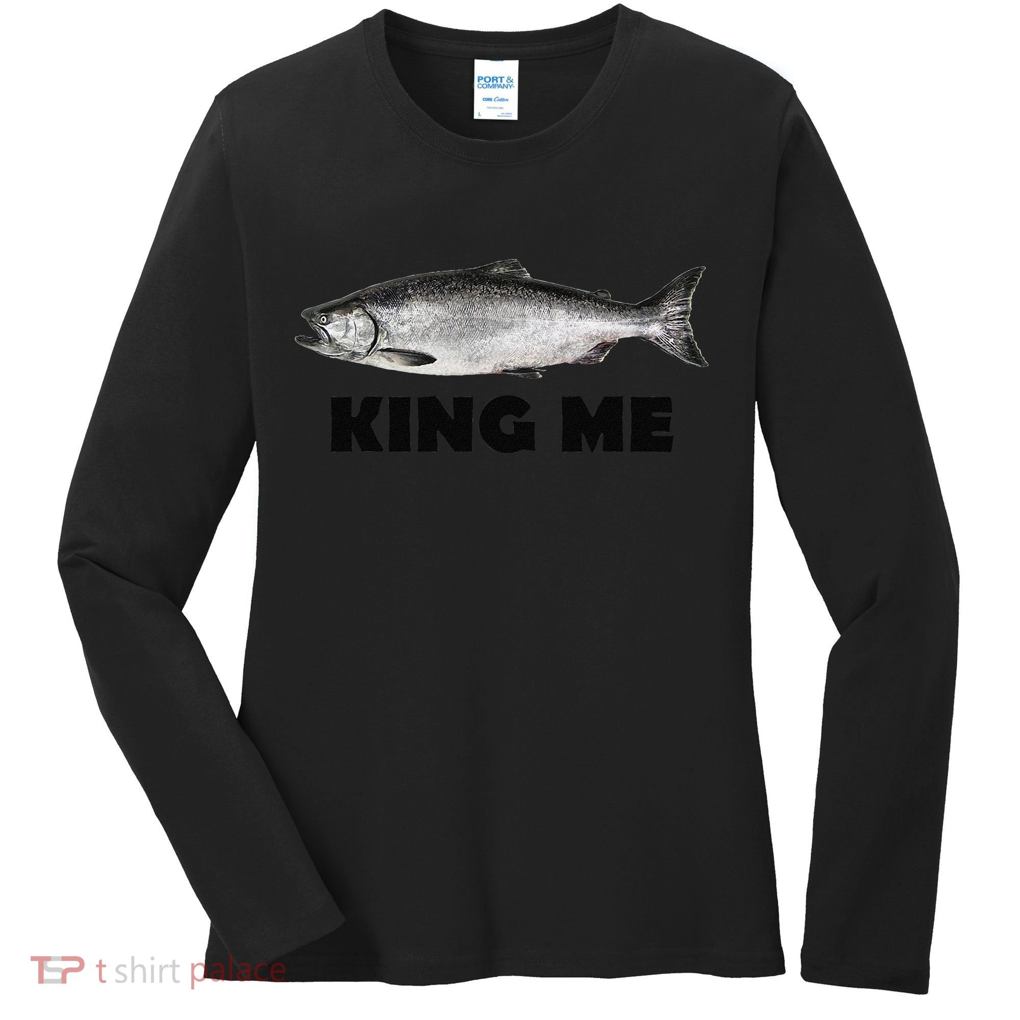 King Me Salmon Fishing Women's Long Sleeve Shirt