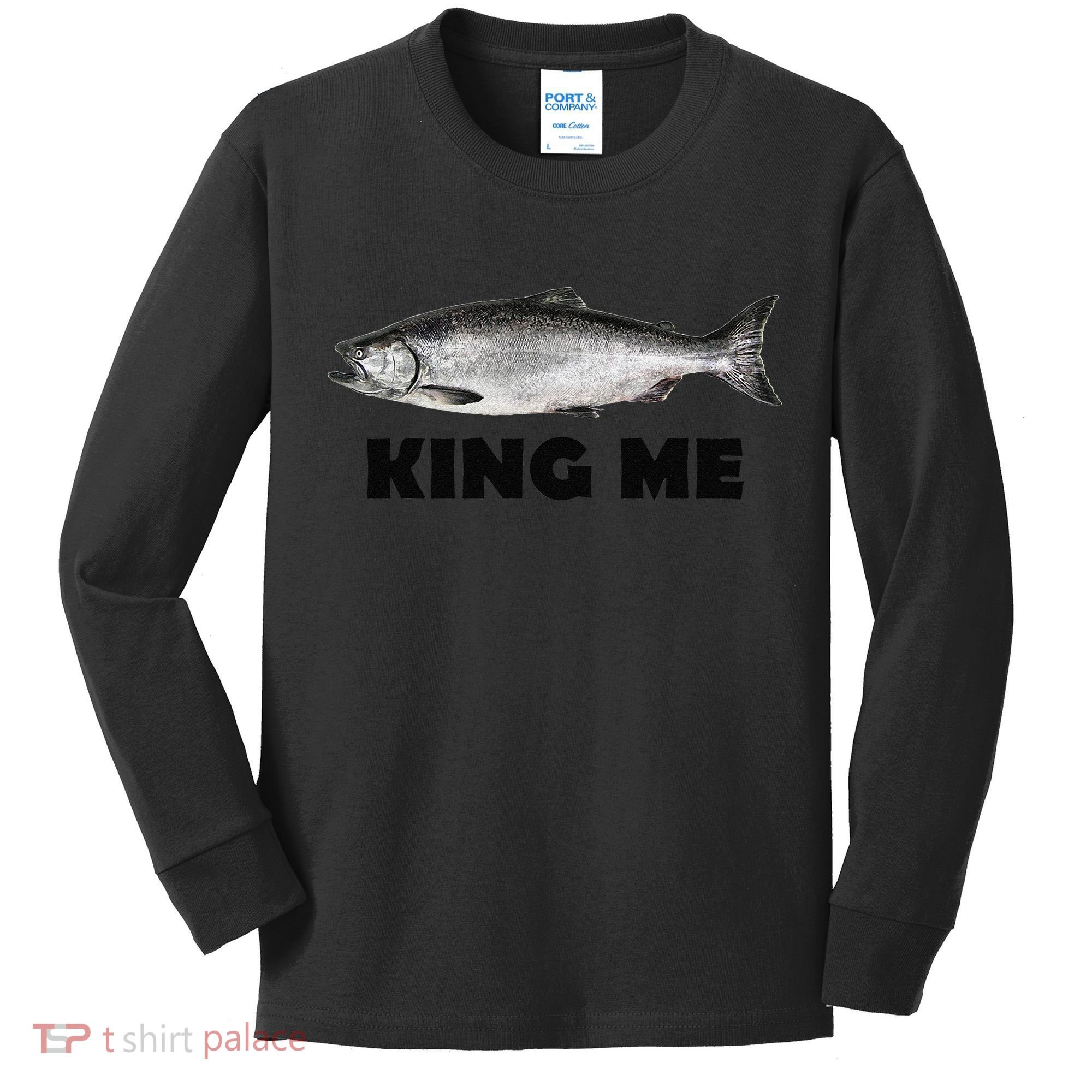 King Me Salmon Fishing Kids Long Sleeve Shirt