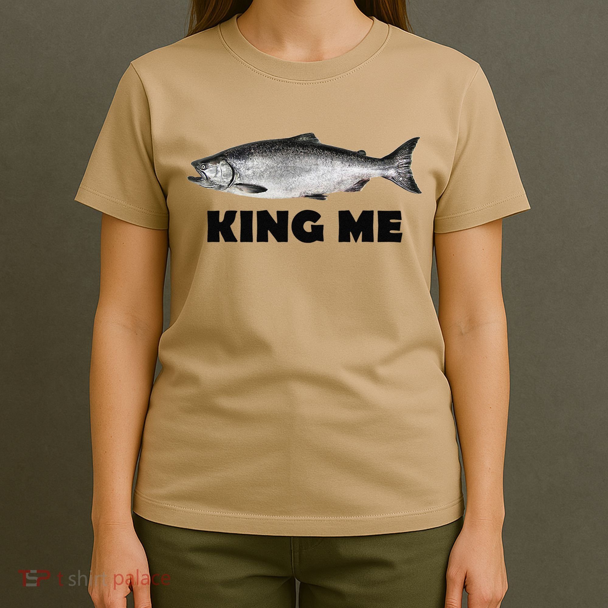 King Me Salmon Fishing T-Shirt