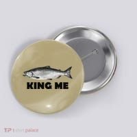 King Me Salmon Fishing Button thumb 0
