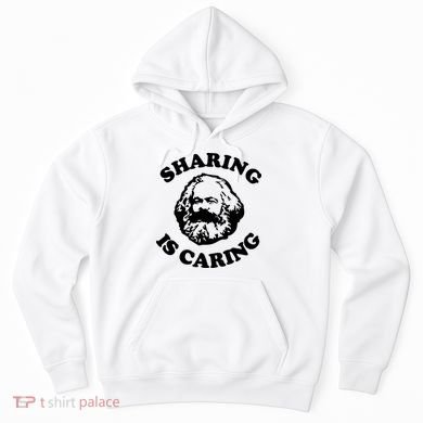 Karl Marx Sharing Is Caring Hoodie