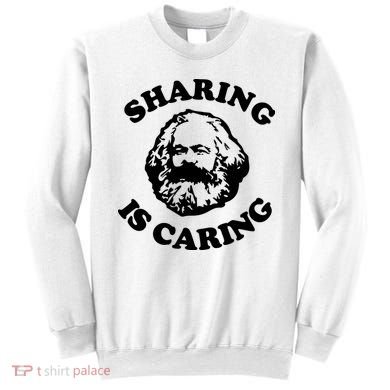 Karl Marx Sharing Is Caring Sweatshirt