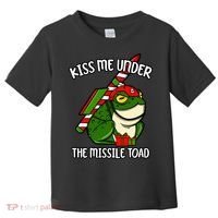 K.iss Me Under The Missile Toad Funny Christmas Holiday Joke Toddler T-Shirt thumb 0