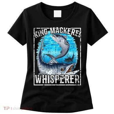 King Mackerel Whisperer Deep Sea Fishing Women's T-Shirt