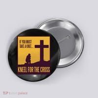 Kneel For The Cross Christian Button thumb 0
