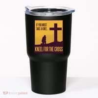Kneel For The Cross Christian Tumbler thumb 0