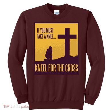 Kneel For The Cross Christian Sweatshirt