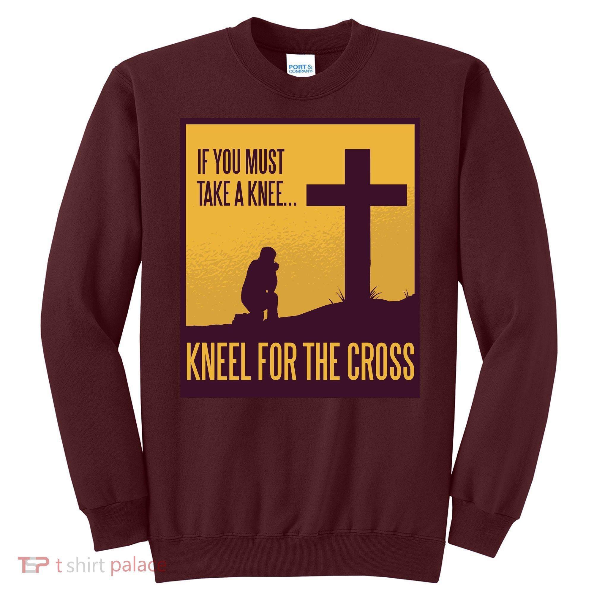 Kneel For The Cross Christian Sweatshirt