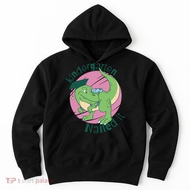 Kindergarten Nailed It Graduation Dinosaur Hoodie