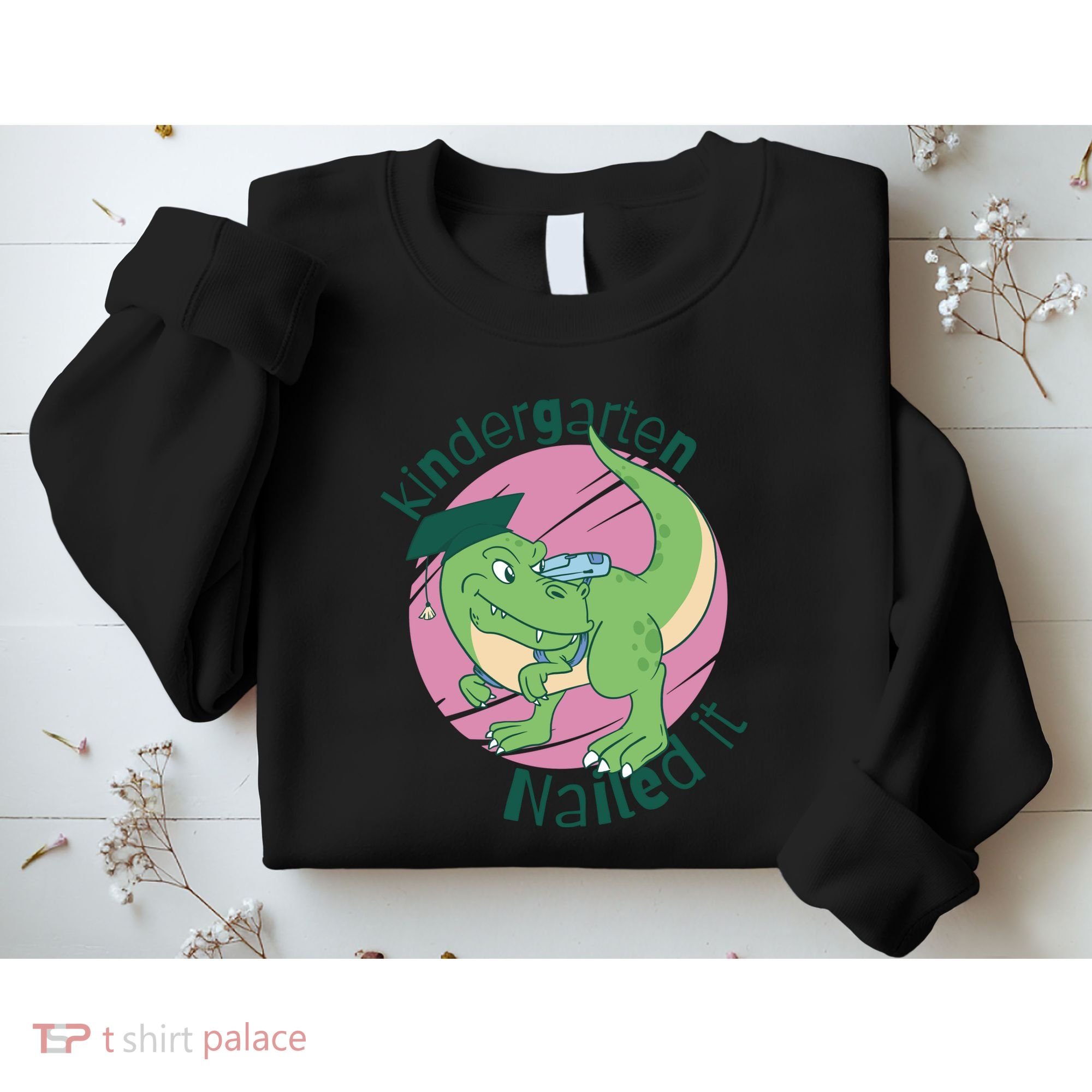 Kindergarten Nailed It Graduation Dinosaur Sweatshirt