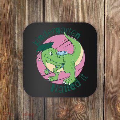 Kindergarten Nailed It Graduation Dinosaur Coaster