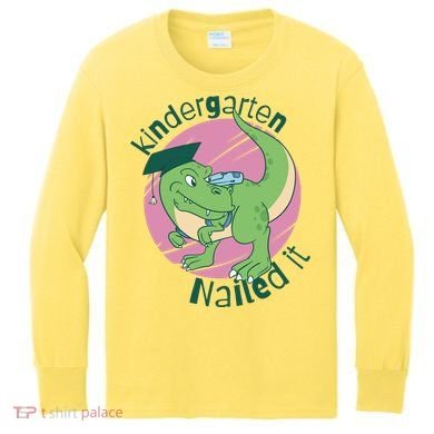 Kindergarten Nailed It Graduation Dinosaur Kids Long Sleeve Shirt