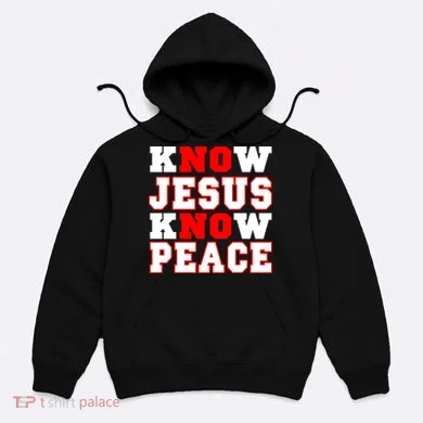 Know Jesus Know Peace Hoodie