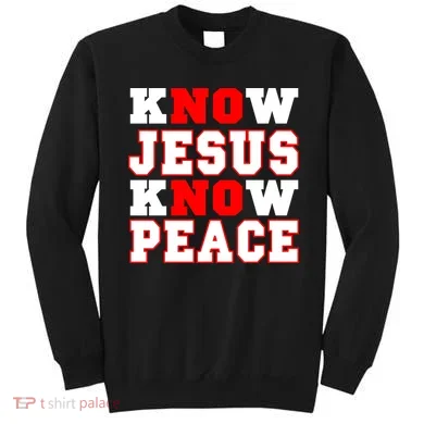 Know Jesus Know Peace Sweatshirt