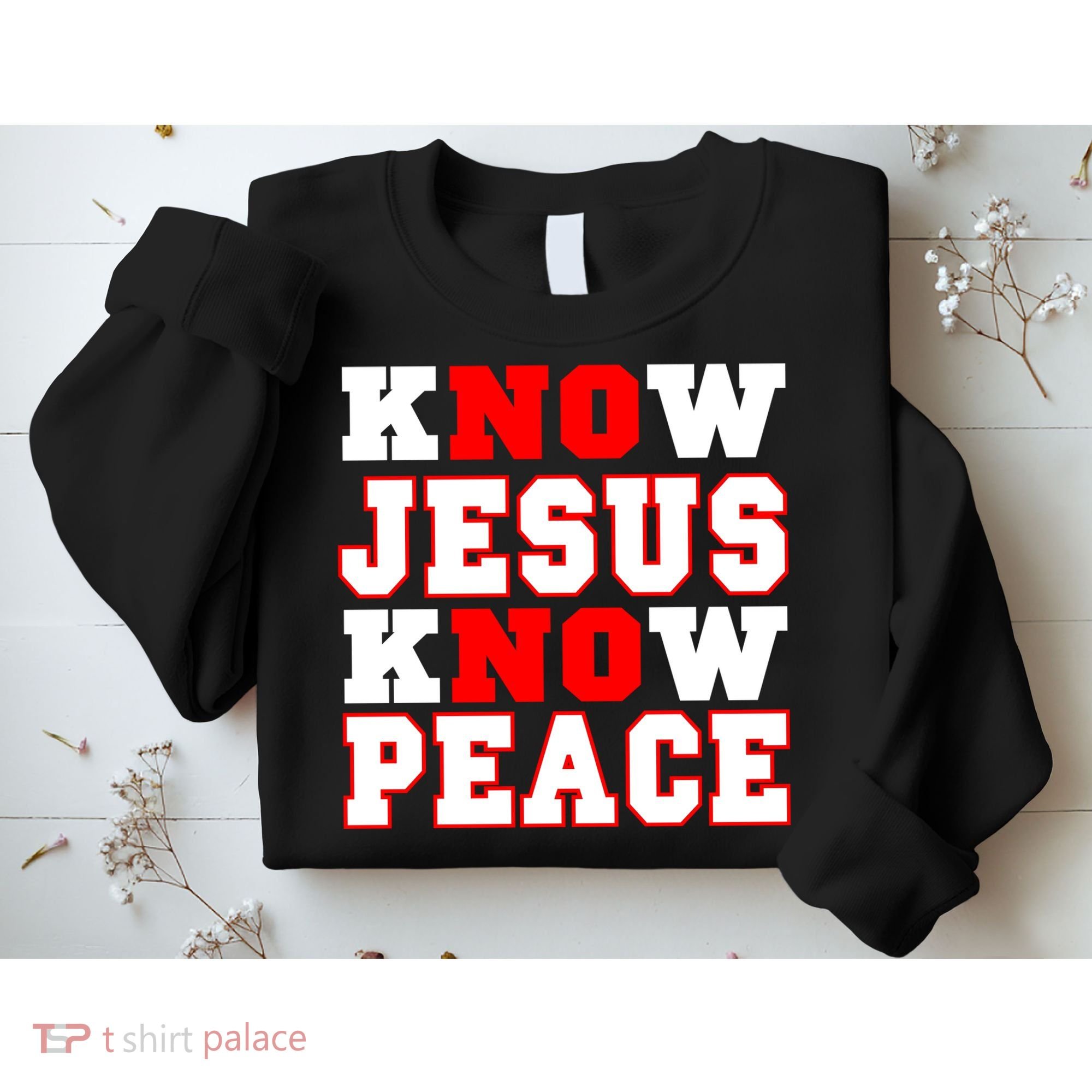 Know Jesus Know Peace Sweatshirt