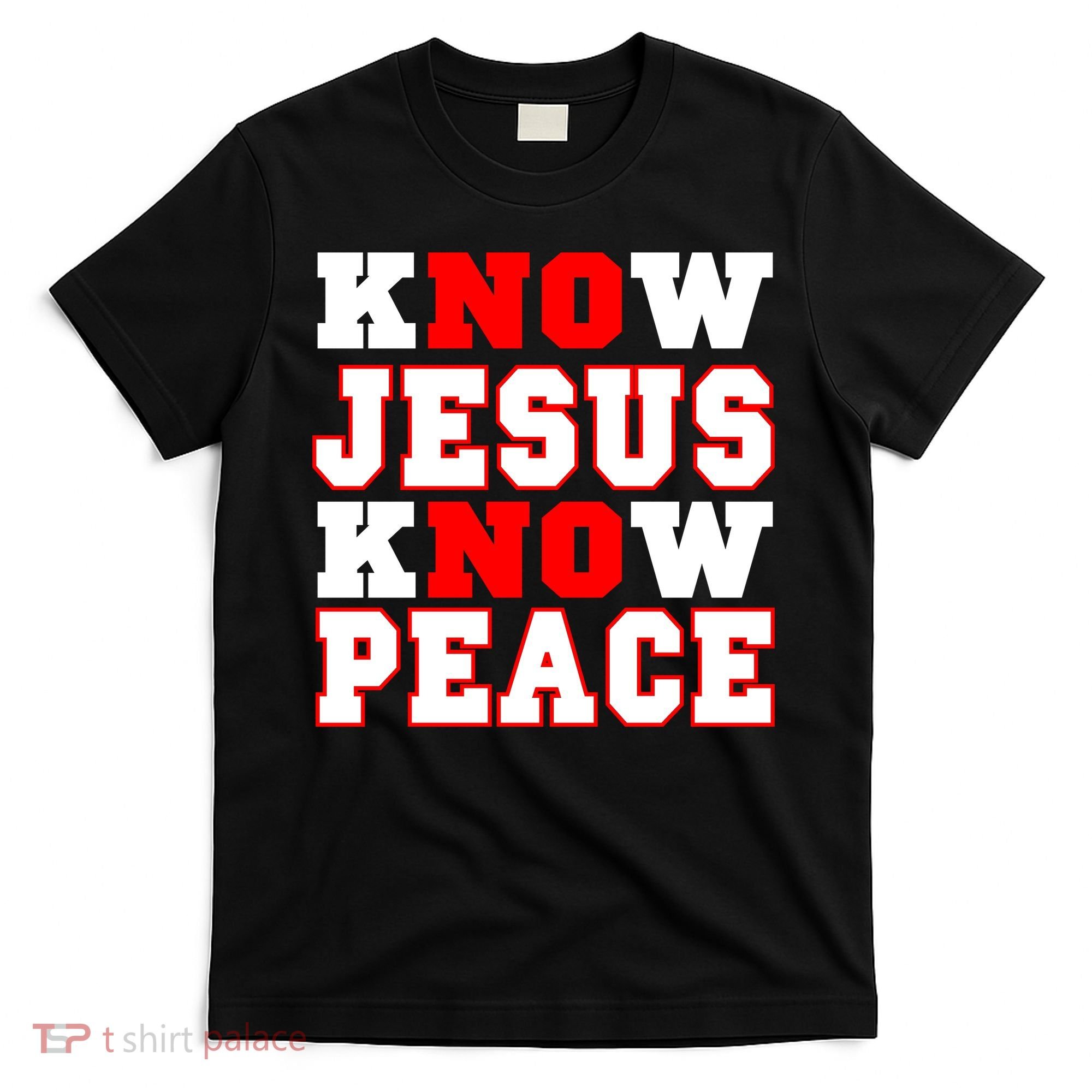 Know Jesus Know Peace T-Shirt