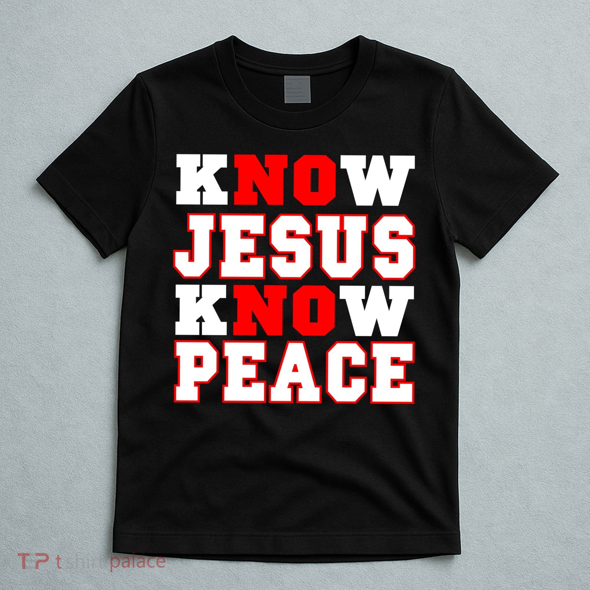Know Jesus Know Peace T-Shirt