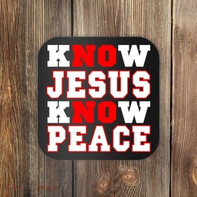 Know Jesus Know Peace Coaster