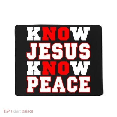 Know Jesus Know Peace Mousepad