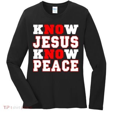 Know Jesus Know Peace Women's Long Sleeve Shirt