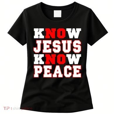 Know Jesus Know Peace Women's T-Shirt