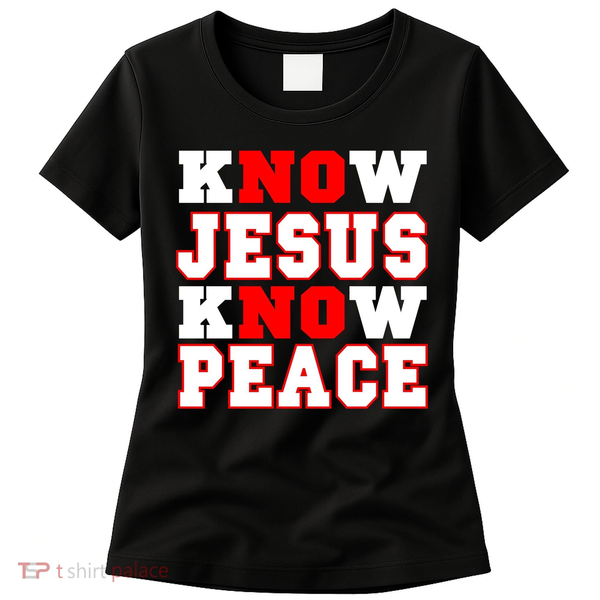 Know Jesus Know Peace Women's T-Shirt
