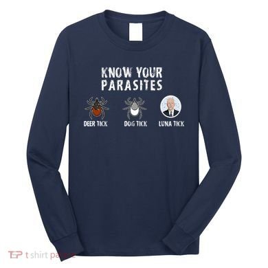 Know Your Parasites Anti Joe Biden Long Sleeve Shirt