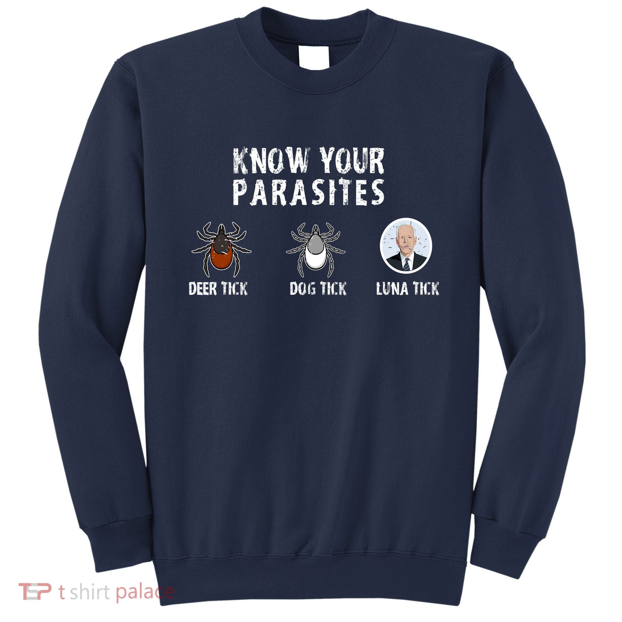 Know Your Parasites Anti Joe Biden Sweatshirt