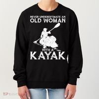 Kayaking Never Underestimate An Old With A Kayak Meaningful Gift Women's Sweatshirt thumb 0