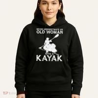 Kayaking Never Underestimate An Old With A Kayak Meaningful Gift Hoodie thumb 5