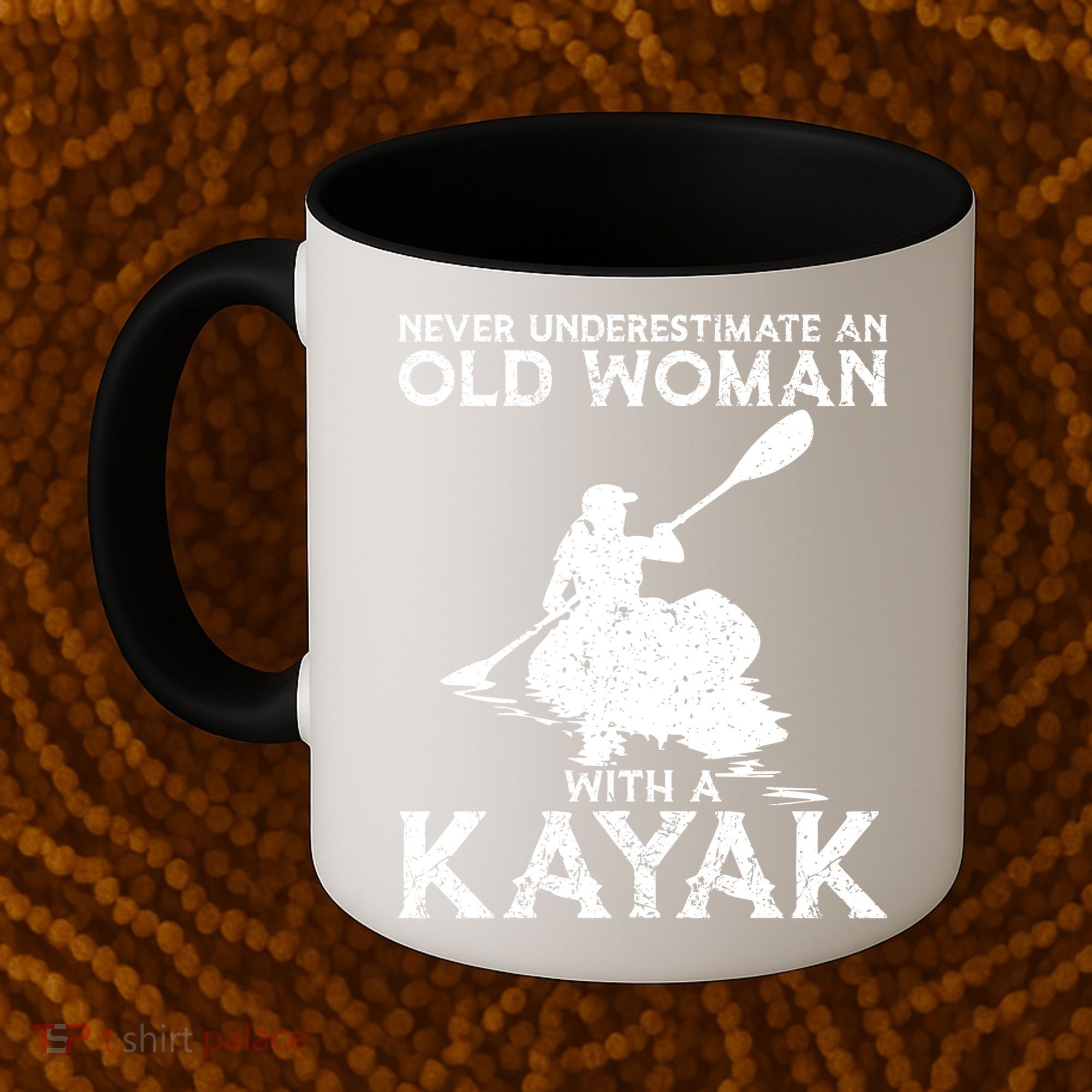 Kayaking Never Underestimate An Old With A Kayak Meaningful Gift Coffee Mug