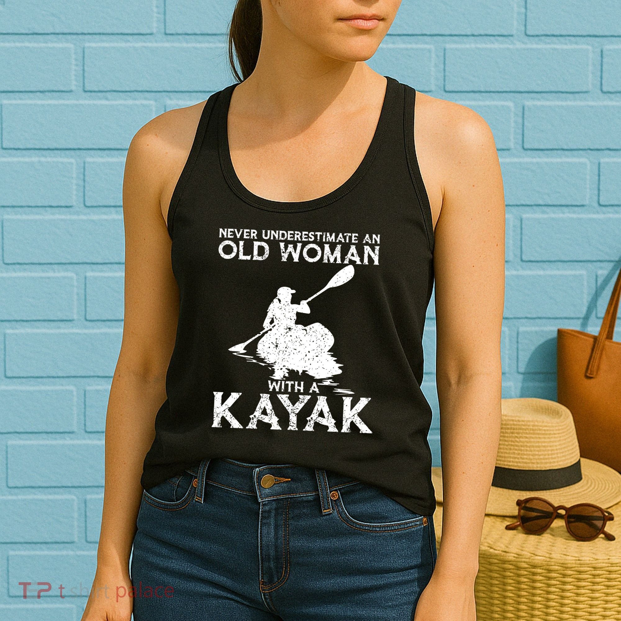Kayaking Never Underestimate An Old With A Kayak Meaningful Gift Women's Tank Top