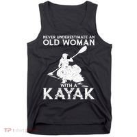 Kayaking Never Underestimate An Old With A Kayak Meaningful Gift Tank Top thumb 0